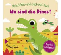 Sonia Baretti S Mein Schieb & Guck-mal-Buch: Wo sind die Dinos?: Din (Tascabile)