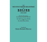 Sonia Bennett M Second Parish Registers of Belize, 1813-1827; The Fi (Tascabile)