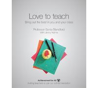 Sonia Blandford Love to Teach: Bring Out the Best in You and Your Cl (Tascabile)