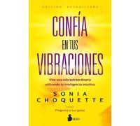 Sonia Choquette Confia En Tus Vibraciones (Tascabile)