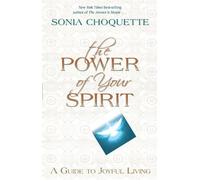 Sonia Choquette The Power of Your Spirit (Tascabile)
