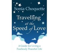 Sonia Choquette Travelling at the Speed of Love (Tascabile)