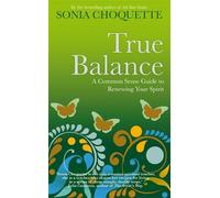 Sonia Choquette True Balance (Tascabile)