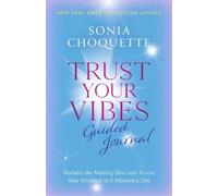 Sonia Choquette Trust Your Vibes Guided Journal (Tascabile)