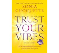 Sonia Choquette Trust Your Vibes (Revised Edition) (Tascabile)
