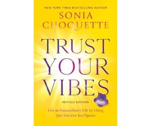 Sonia Choquette Trust Your Vibes (Revised Edition) (Tascabile)