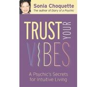 Sonia Choquette Trust Your Vibes (Tascabile)
