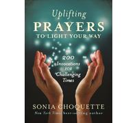 Sonia Choquette Uplifting Prayers to Light Your Way (Tascabile)