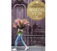 Sonia Choquette Waking Up in Paris (Tascabile)