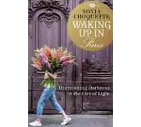 Sonia Choquette Waking Up in Paris (Tascabile)