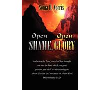 Sonia D. Norris Open Shame, Open Glory (Tascabile)