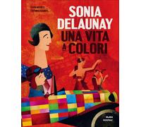 Sonia Delaunay. Una vita a colori. Ediz. a colori [Hardcover] Manes, Cara; Ramos