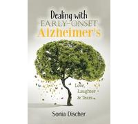 Sonia Discher Dealing with Early-Onset Alzheimer's (Tascabile)