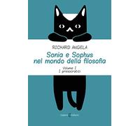 Sonia e Sophus nel mondo della filosofia. I presocratici (Vol. 1)