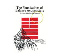 Sonia F Tan The Foundations of Balance Acupuncture (Copertina rigida)
