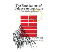Sonia F Tan The Foundations of Balance Acupuncture (Tascabile)