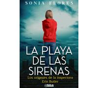 Sonia Flores La playa de las sirenas: Los orígenes de la inspectora (Tascabile)