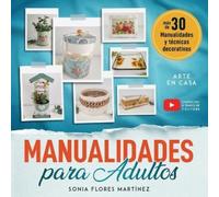 Sonia Florez Martínez El libro de manualidades para adultos (Tascabile)
