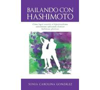 Sonia Gonzalez Bailando Con Hashimoto (Tascabile)