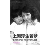 Sonia Hu Shanghai Forever Lost: A Biography of My Grandmother and Mo (Tascabile)
