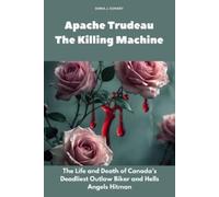 Sonia J Cowart Apache Trudeau- The Killing Machine (Tascabile) Human Monsters