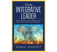 Sonia Jeantet The Integrative Leader (Tascabile)