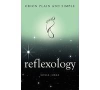 Sonia Jones Reflexology, Orion Plain and Simple (Tascabile) Plain and Simple