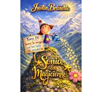 Sonia La Magicienne Tome IV - Semer la magie sur les toits du monde!