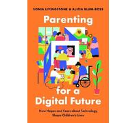 Sonia Livingstone Alicia Blum-Ross Parenting for a Digital Future (Tascabile)
