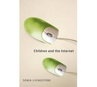 Sonia Livingstone Children and the Internet (Tascabile)