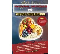 Sonia Lorrei Natural Methods to Reduce Cholesterol (Tascabile)