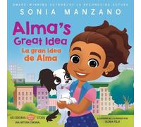 Sonia Manzano Alma's Great Idea / La Gran Idea de Alma (Alma' (Copertina rigida)