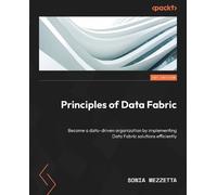 Sonia Mezzetta Principles of Data Fabric (Tascabile)