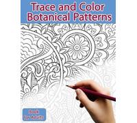 Sonia Polissou Trace and Color Book for Adults (Tascabile) Trace and Color