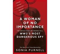 Sonia Purnell A Woman of No Importance (Tascabile) Dilly's Story