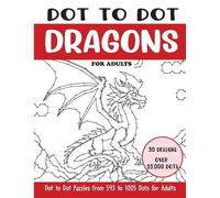Sonia Rai Dot to Dot Dragons for Adults (Tascabile) Dot to Dot Books for Adults