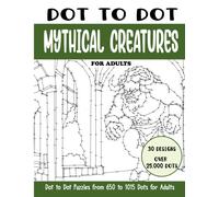 Sonia Rai Dot to Dot Mythical Creatures for Adults (Tascabile)