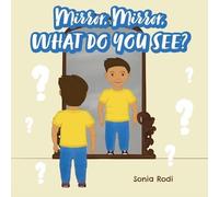 Sonia Rodi Mirror, Mirror, What Do You See? (Tascabile)