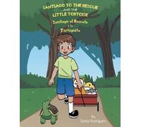 Sonia Rodriguez Santiago to the Rescue and the Little Tortoise: Sant (Tascabile)