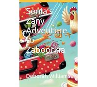 Sonia’s Zany Adventure to Zaboorkia