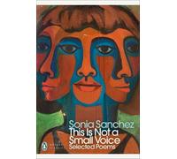 Sonia Sanchez This Is Not a Small Voice (Tascabile) Penguin Modern Classics