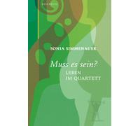 Sonia Simmenauer Muss es sein?: Leben im Quartett (Tascabile)
