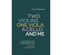 Sonia Simmenauer Two Violins, A Viola, One Cello and Me (Tascabile)