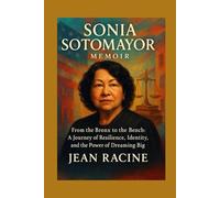 Sonia Sotomayor Memoir: “From the Bronx to the Bench: A Journey of Resilience, Identity, and the Power of Dreaming Big”