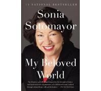 Sonia Sotomayor My Beloved World (Tascabile)