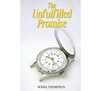 Sonia Thompson The Unfulfilled Promise (Tascabile)