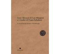 Sonic Blossom di Lee Mingwei e i Lieder di Franz Schubert