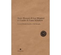SONIC BLOSSOM DI LEE MINGWEI E I LIEDER DI FRANZ SCHUBERT - QUADRIO D.