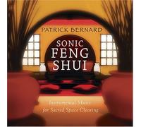 Sonic Feng Shui by Patrick Bernard