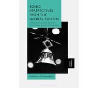 Sonic Perspectives from the Global Souths: Unheard Reciprocity, Resonant Relationality, and Aural Confluence